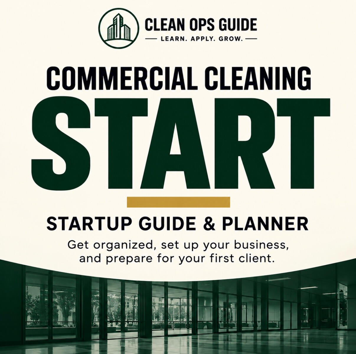 Clean Ops STARTâ„¢ | Commercial Cleaning Startup Guide